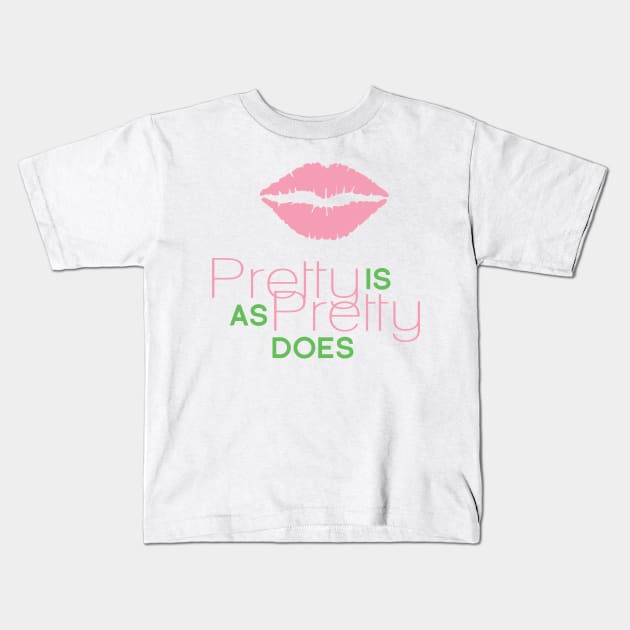 Pretty Is As Pretty Does / Pink & Green Kids T-Shirt by Journeyintl1